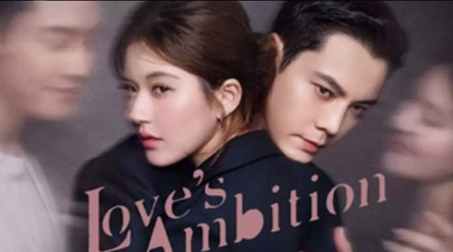 Sinopsis Drama China Love's Ambition: Tayang 32 Episode dengan Beragam Konflik